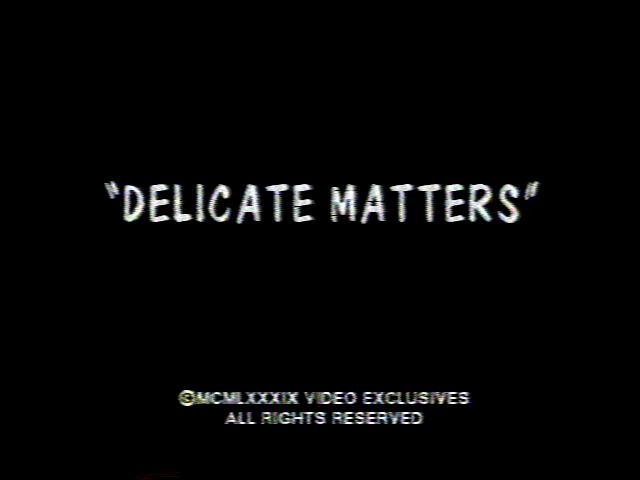 Delicate Matters / Деликатные вопросы